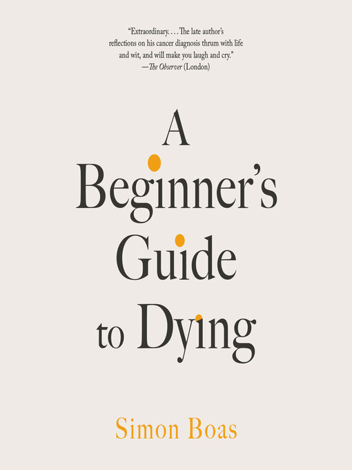 Title details for A Beginner's Guide to Dying by Simon Boas - Wait list